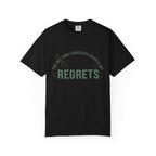 I Regularly Watered My Regrets T-shirt