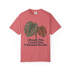 I Watched You Die T-shirt