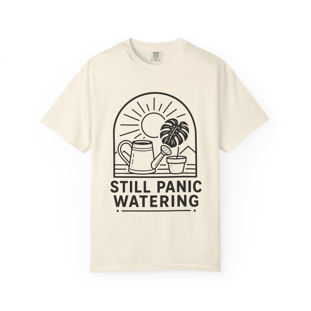 Still Panic Watering T-shirt