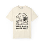 Still Panic Watering T-shirt