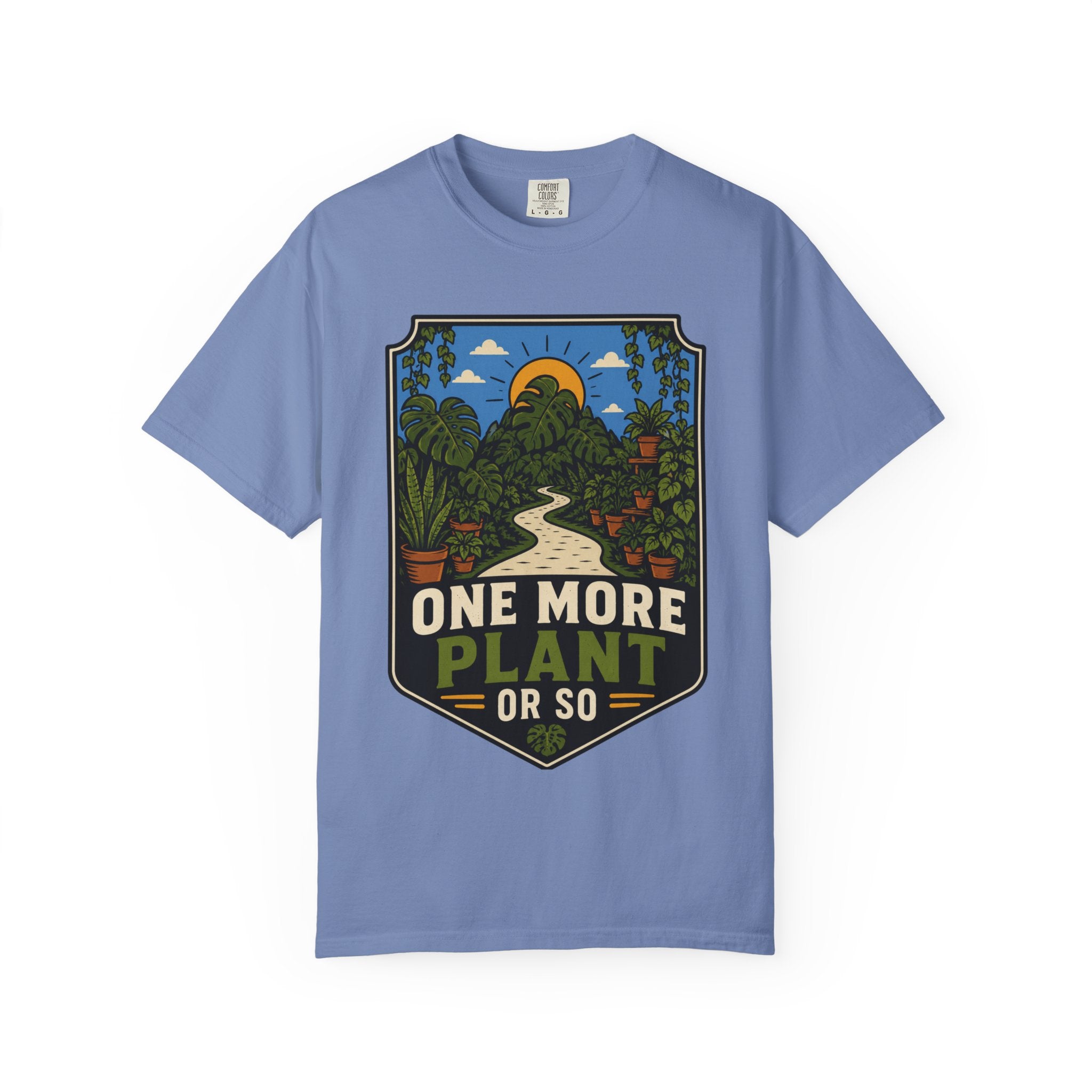 One More Plant Or So T-shirt
