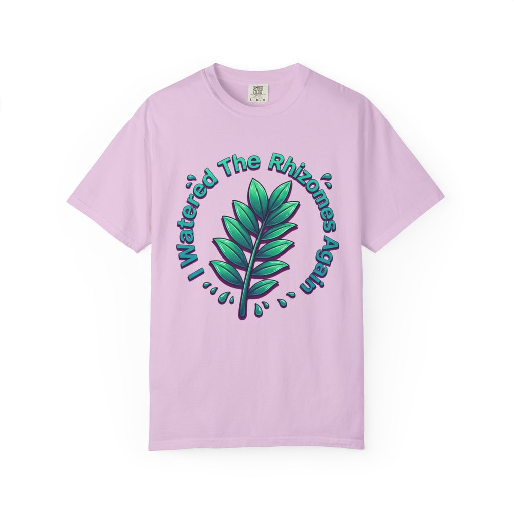 I Watered The Rhisomes  Again T-shirt
