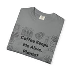 Plants? Debatable..  T-shirt