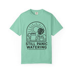 Still Panic Watering T-shirt