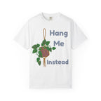 Hang Me Instead  T-shirt