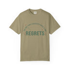 I Regularly Watered My Regrets T-shirt