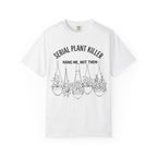 Serial Plantkiller  Hang Me  T-shirt