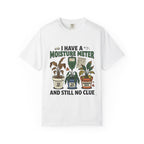 I Have Moisture Meter T-shirt