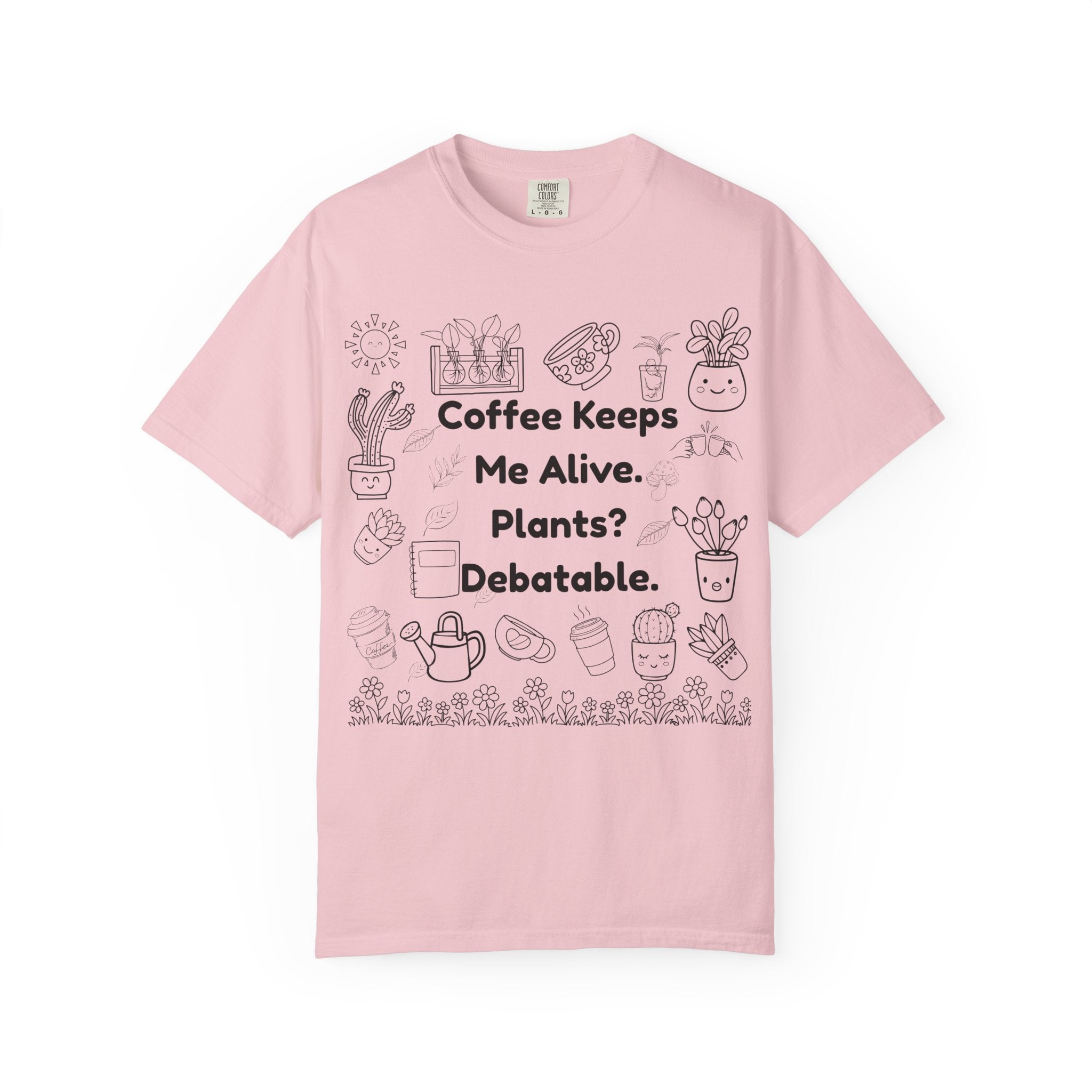 Plants? Debatable..  T-shirt