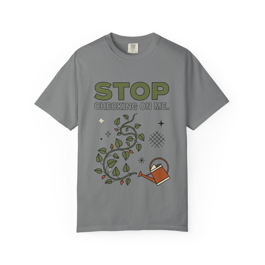 Stop Checking On Me T-shirt
