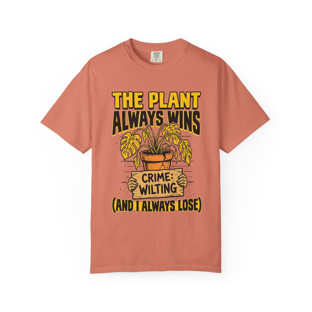 Plant Always Wins  T-shirt