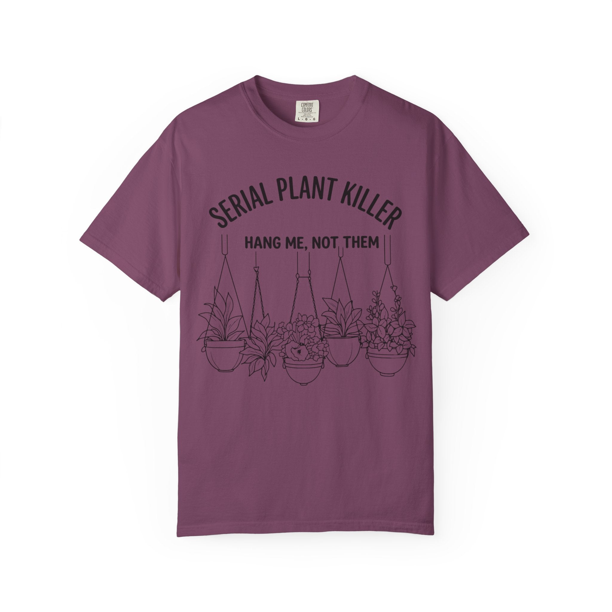 Serial Plantkiller  Hang Me  T-shirt