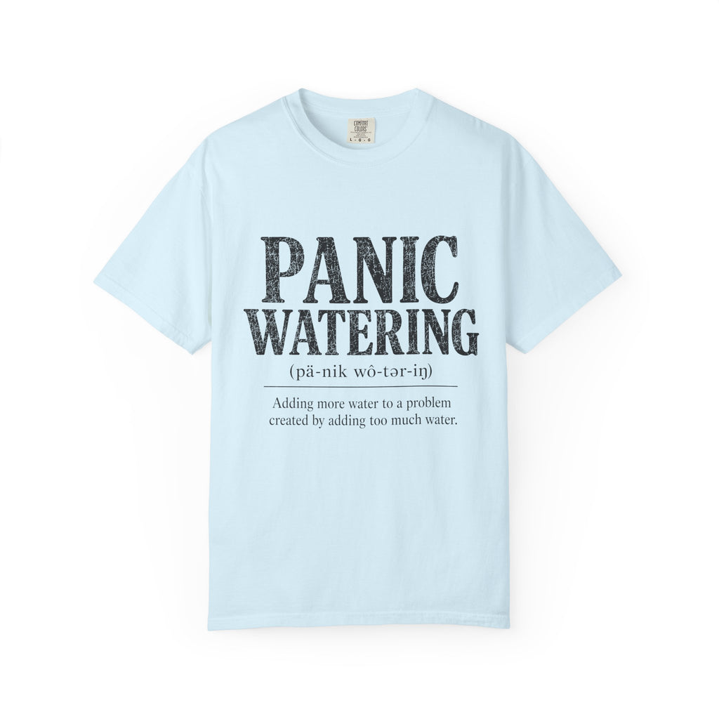 Panic Watering T-shirt