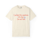 It's Fine I am Not Fine T-shirt