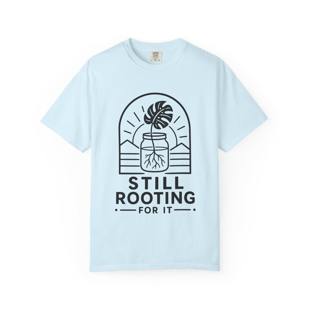 Still Rooting T-shirt