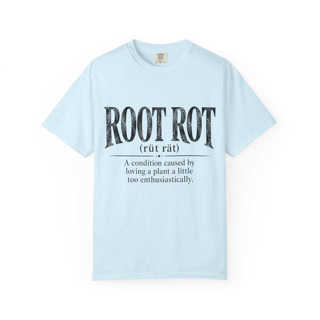 Root Rot  T-shirt