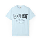 Root Rot  T-shirt
