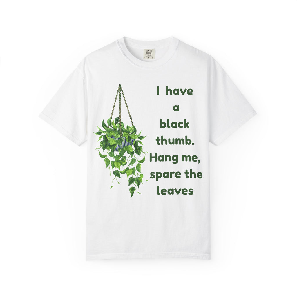 I Have A Black Thumb T-shirt