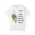 I Have A Black Thumb T-shirt