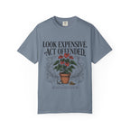 Look Expensive Act Offended T-shirt