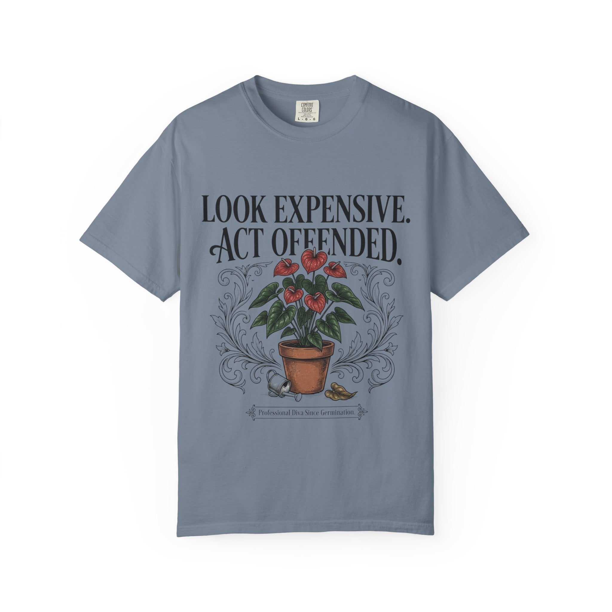 Look Expensive Act Offended T-shirt