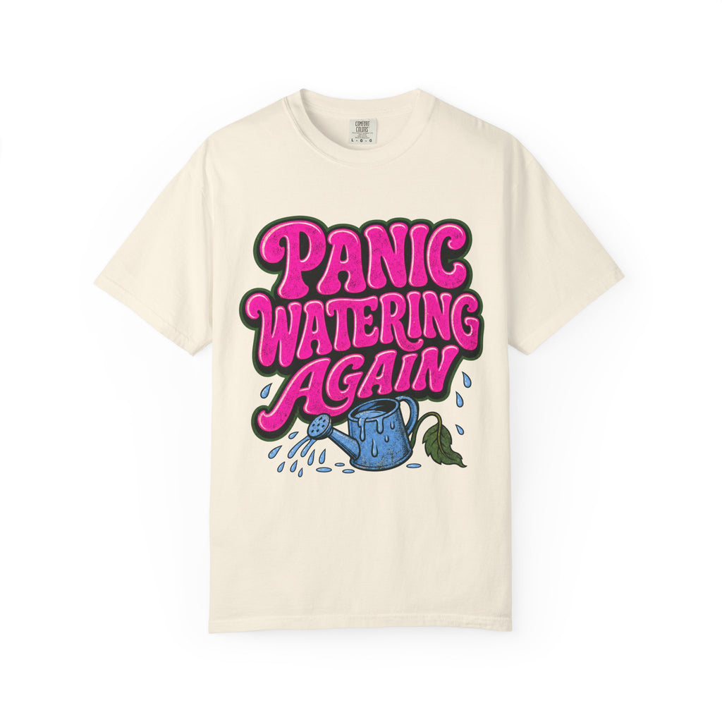 Panic Watering Again T-shirt