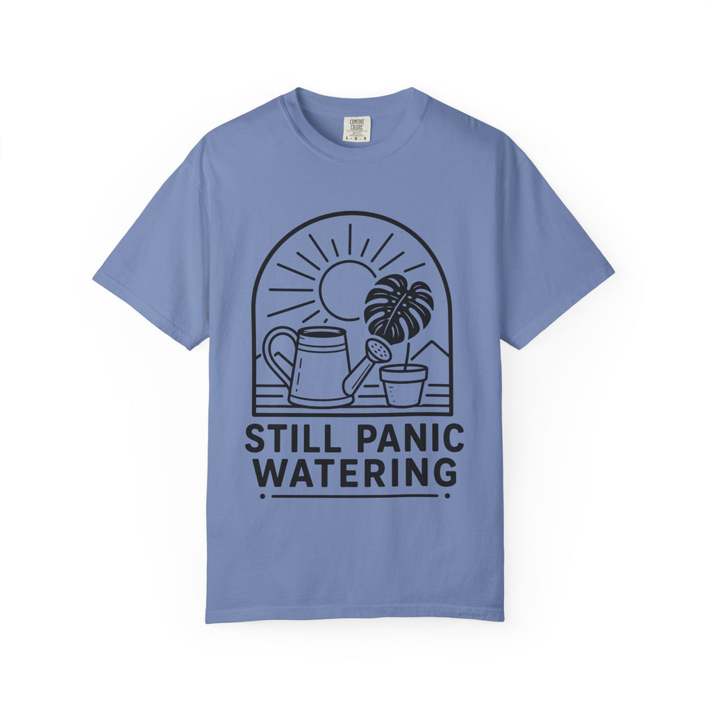 Still Panic Watering T-shirt