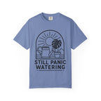 Still Panic Watering T-shirt