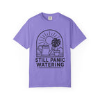 Still Panic Watering T-shirt