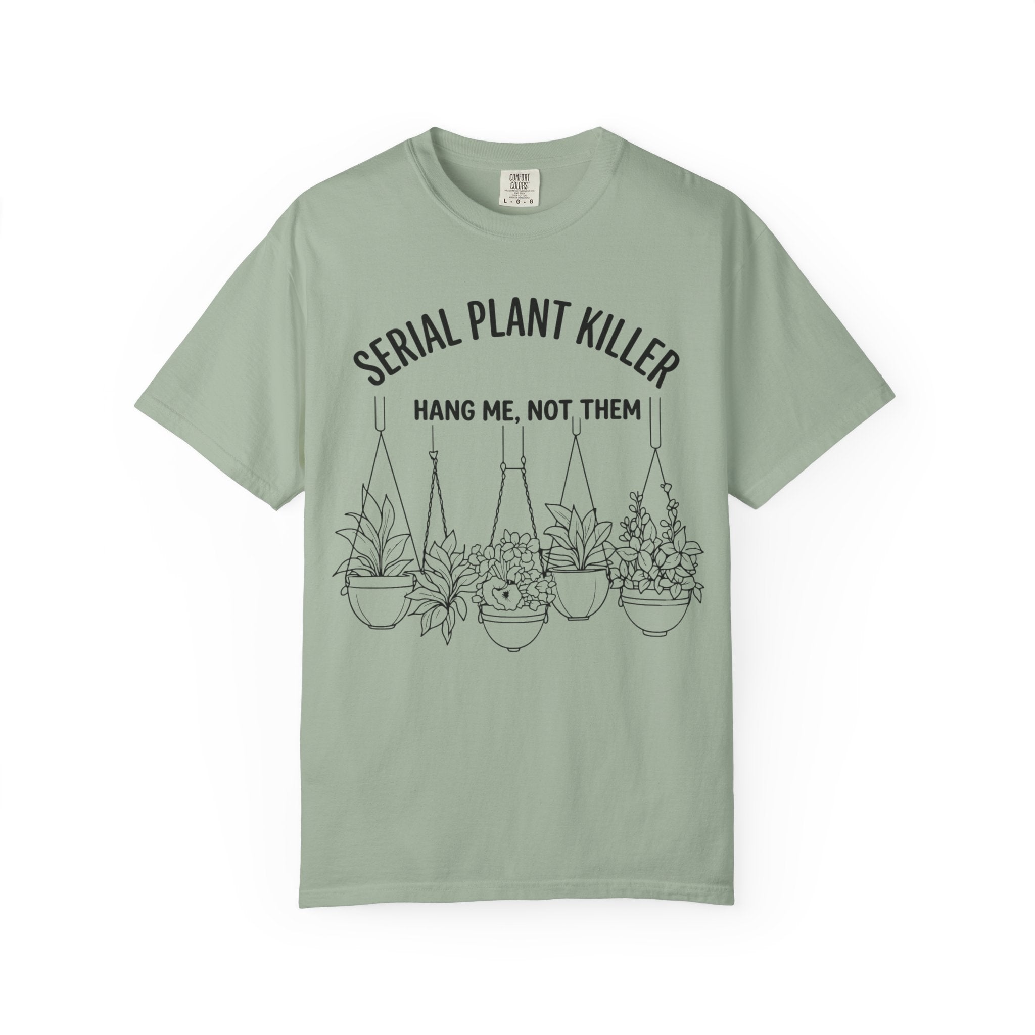 Serial Plantkiller  Hang Me  T-shirt