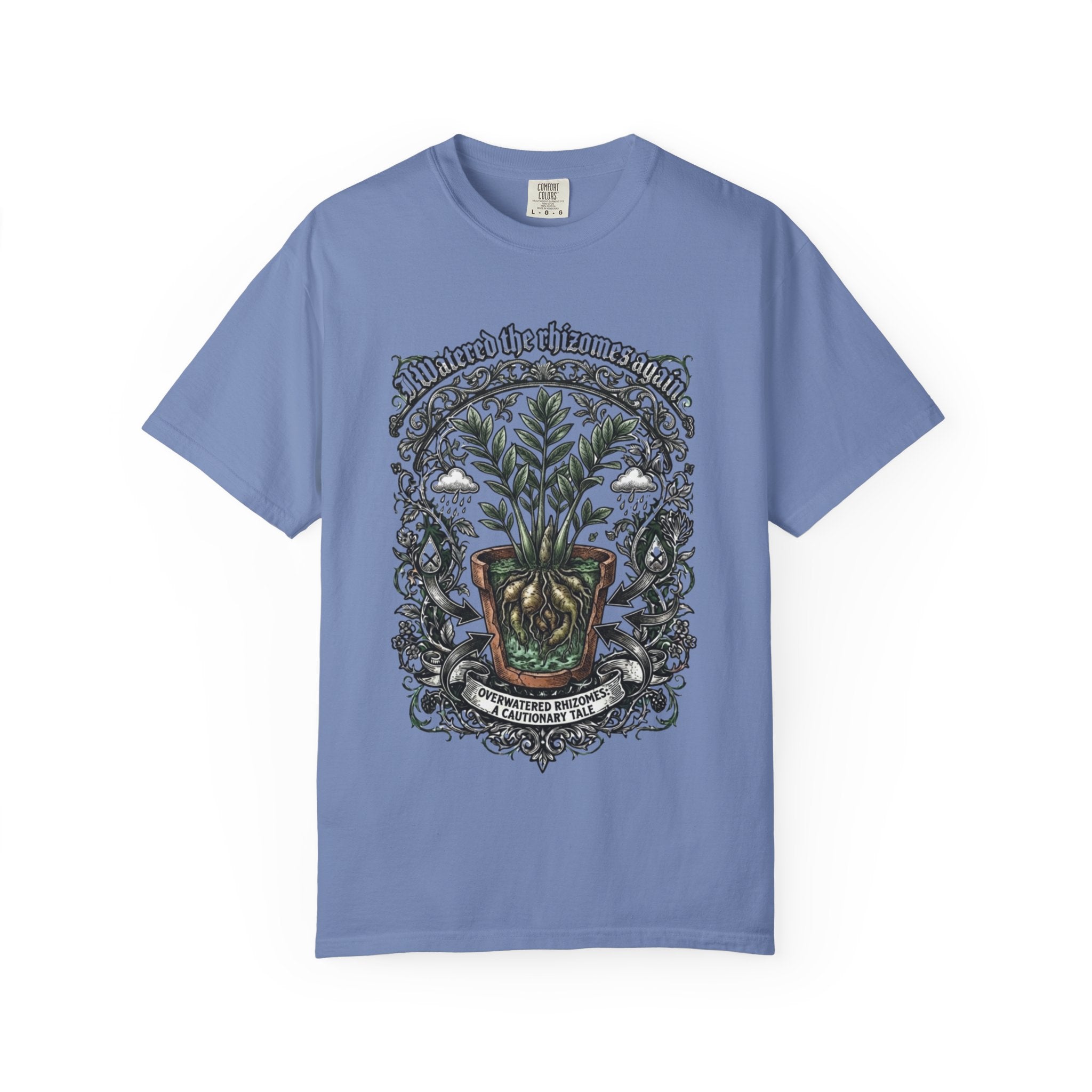 I Watered The Rhizomes Again T-shirt