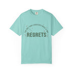 I Regularly Watered My Regrets T-shirt