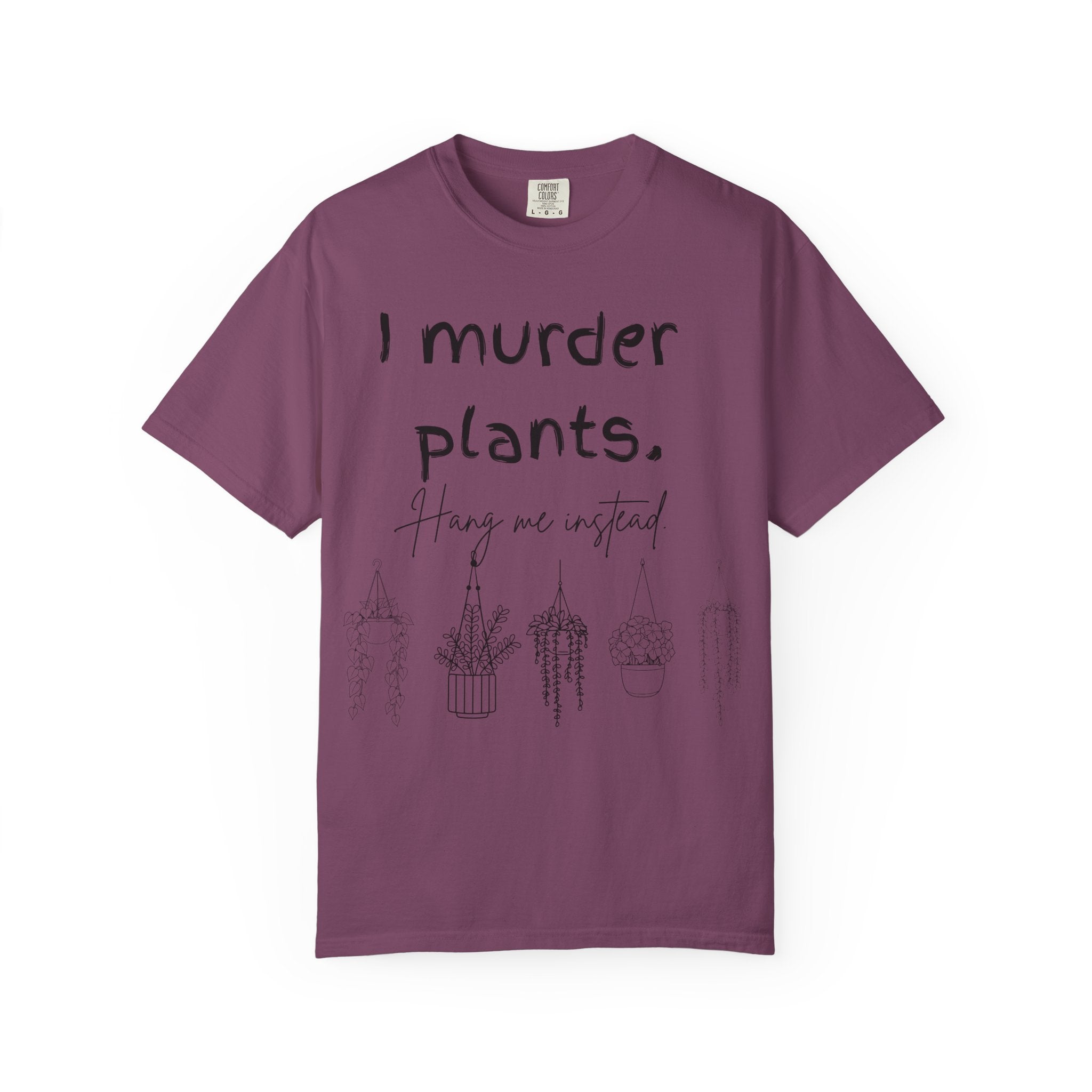 I Murder Plants T-shirt