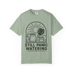 Still Panic Watering T-shirt