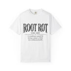 Root Rot  T-shirt