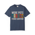 More Pots Fewer Survivor T-shirt