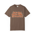 She is Fine, She is Not Fine T-shirt
