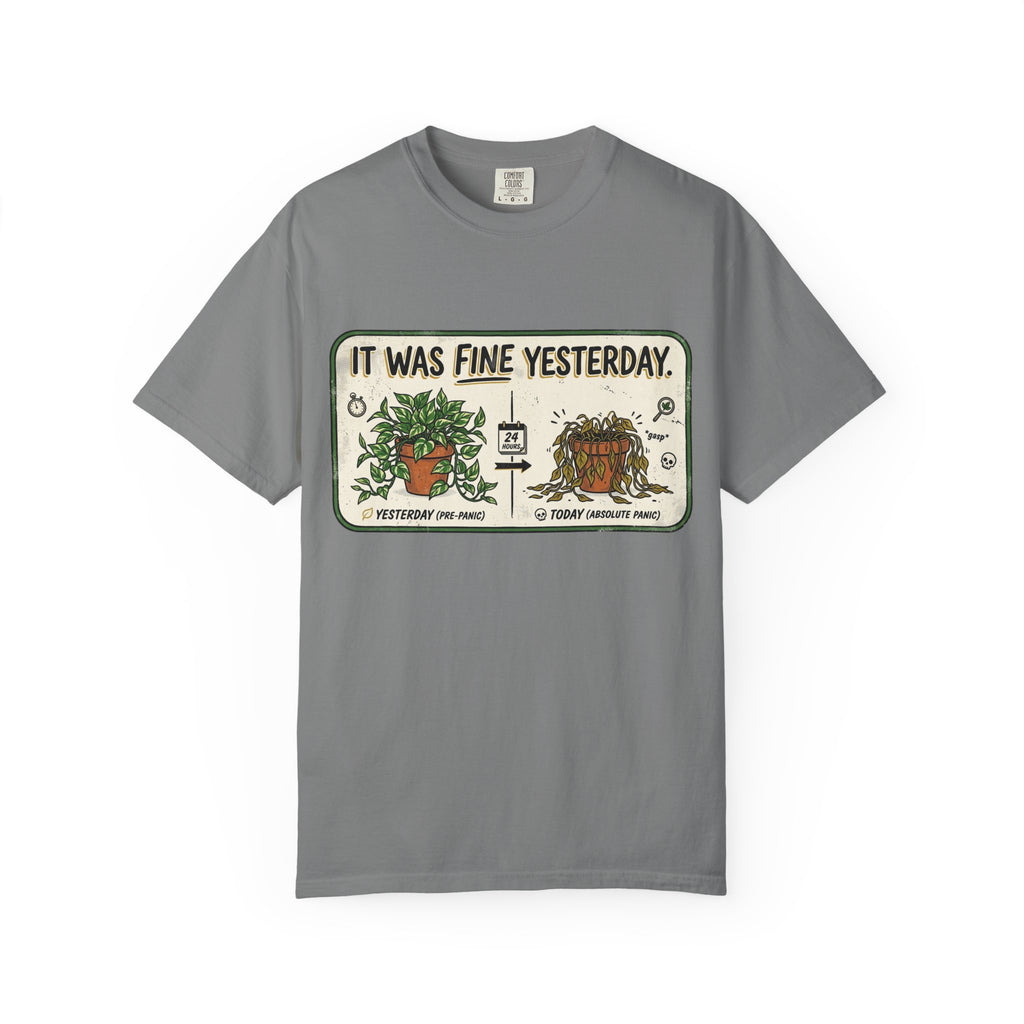 It Was Fine Yesterday T-shirt