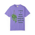 I Have A Black Thumb T-shirt