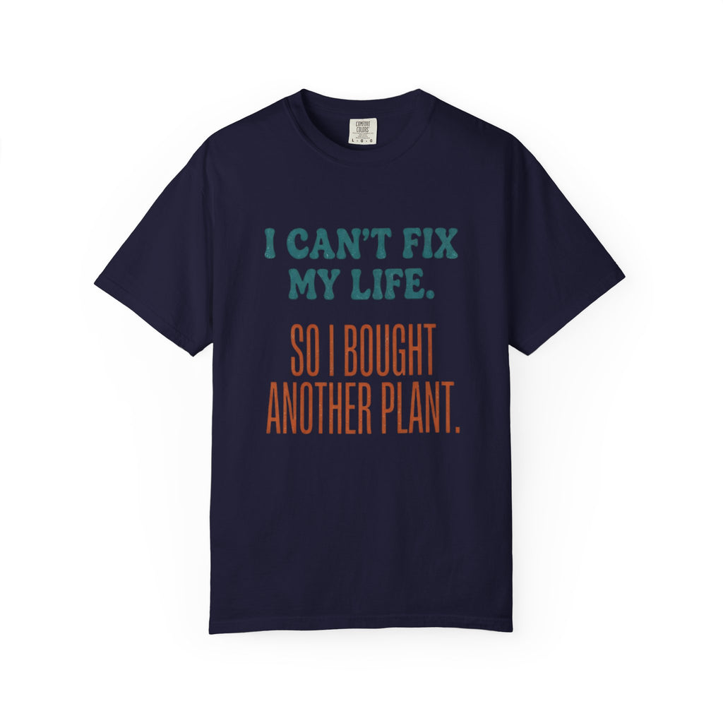 I Can't Fix My Life T-shirt