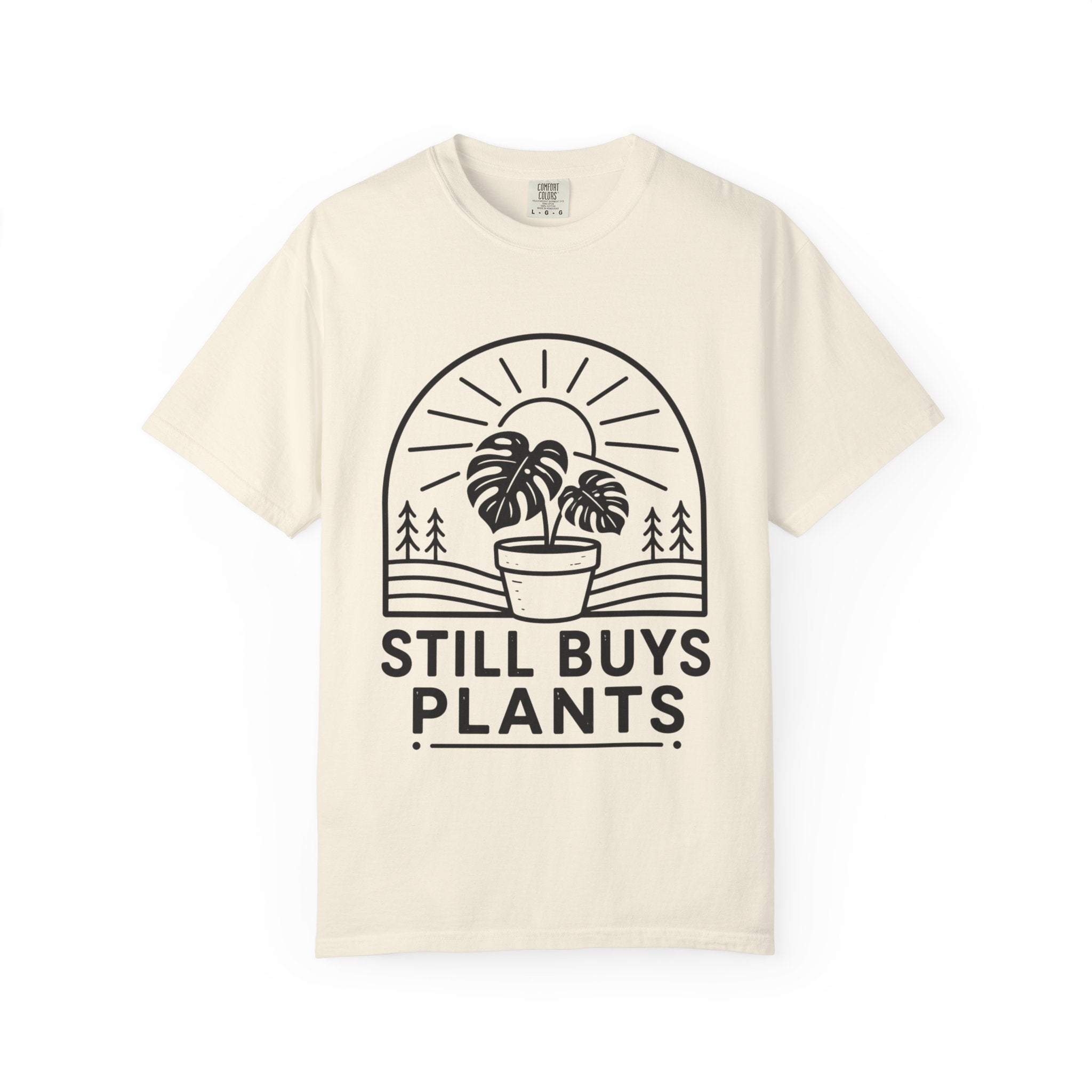 Still Buys Plants  T-shirt
