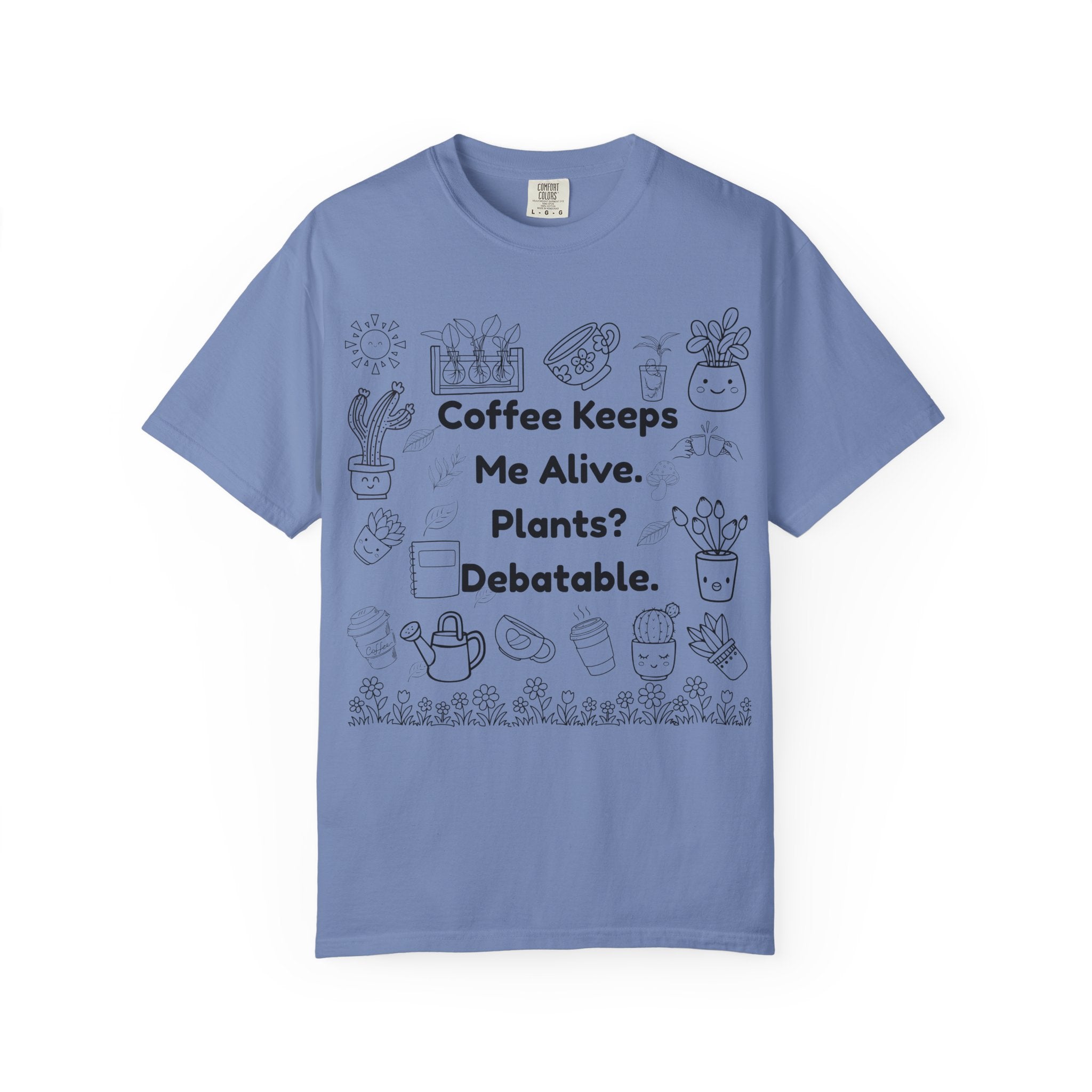 Plants? Debatable..  T-shirt