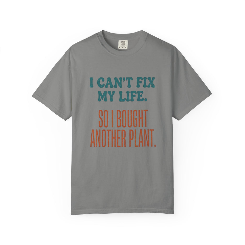 I Can't Fix My Life T-shirt
