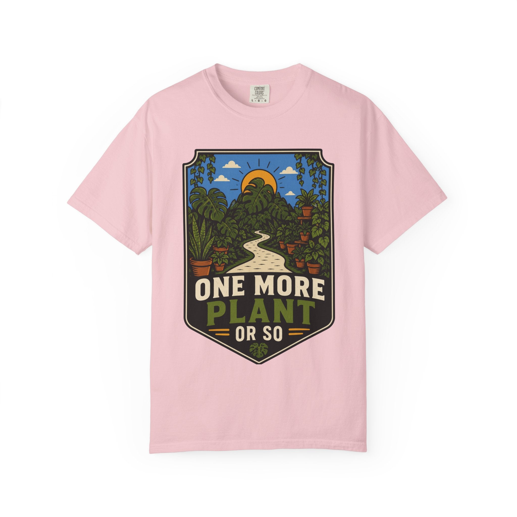 One More Plant Or So T-shirt