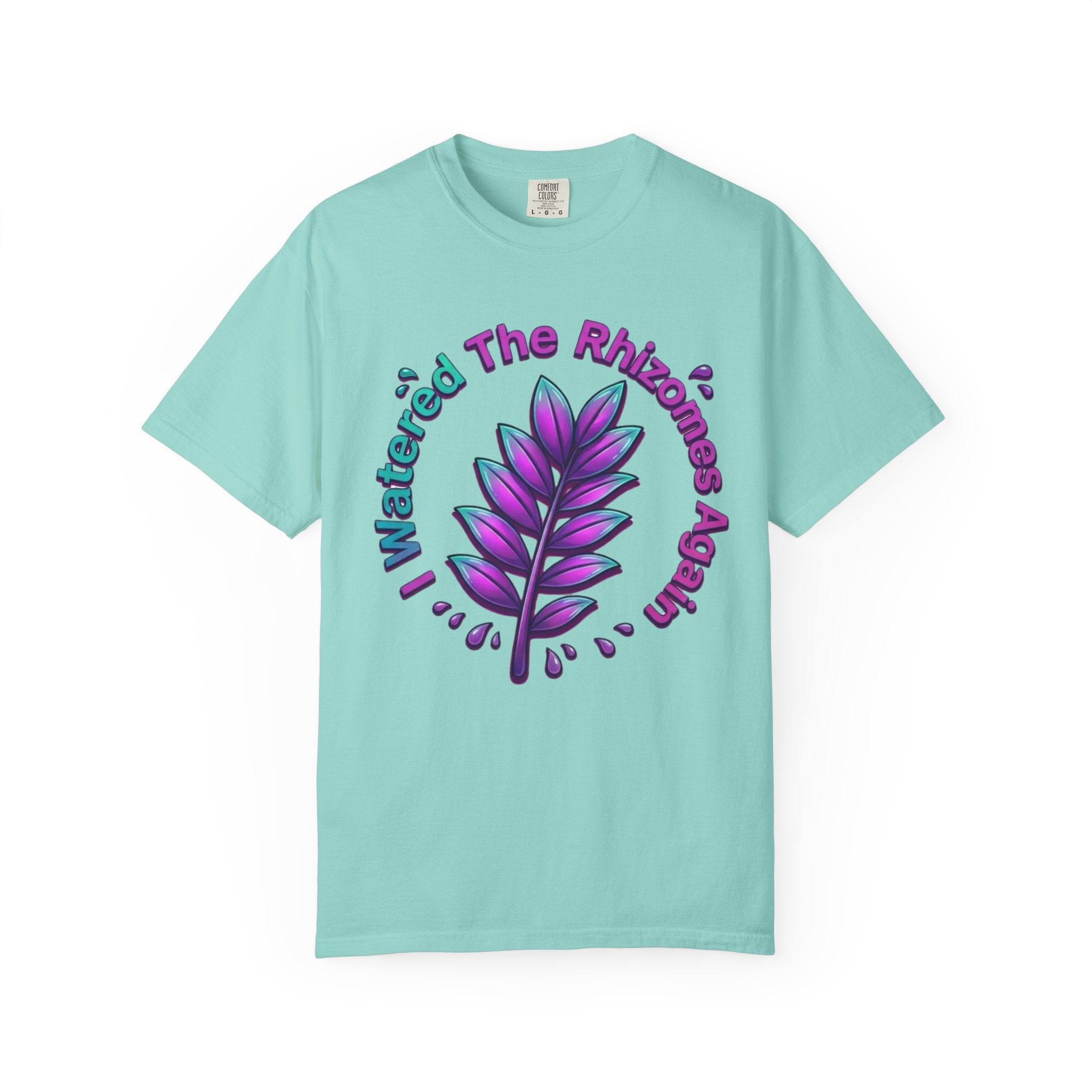 I Watered The Rhizomes Again T-shirt