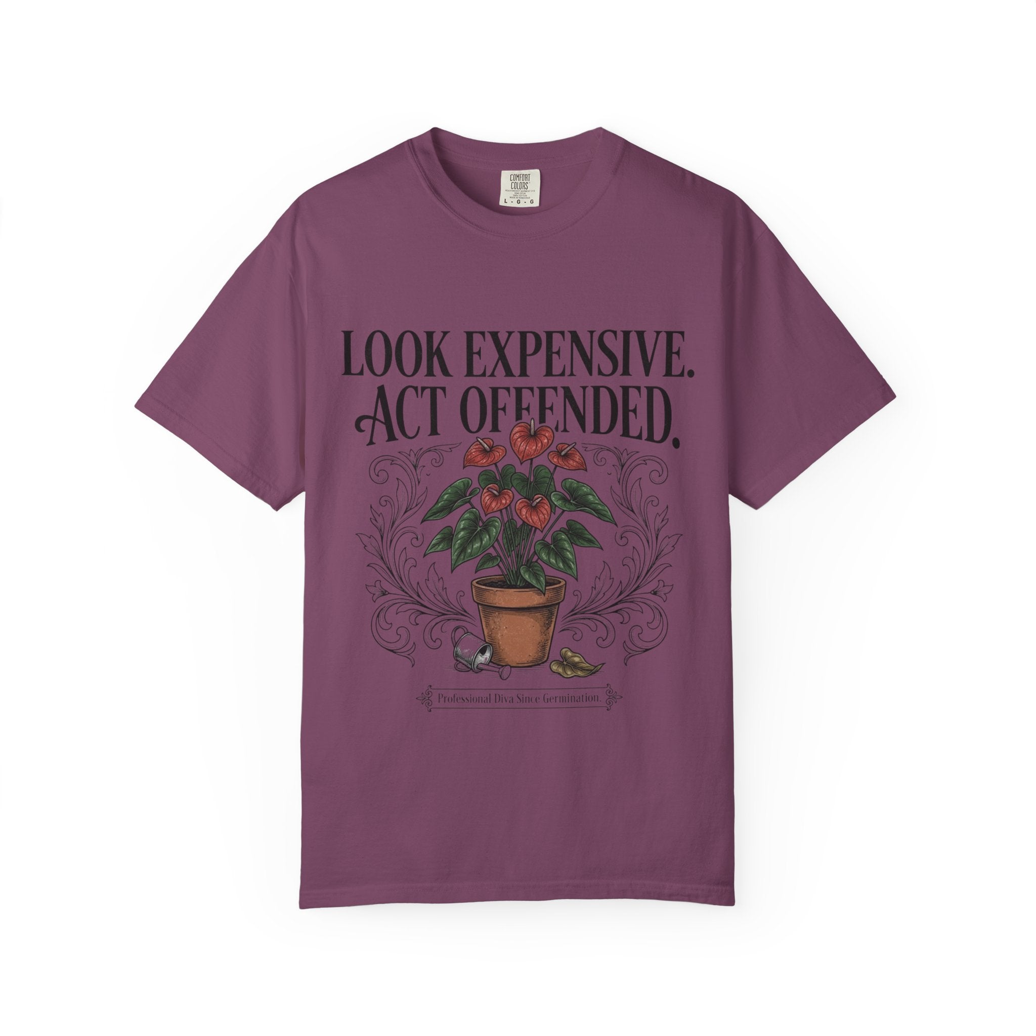 Look Expensive Act Offended T-shirt