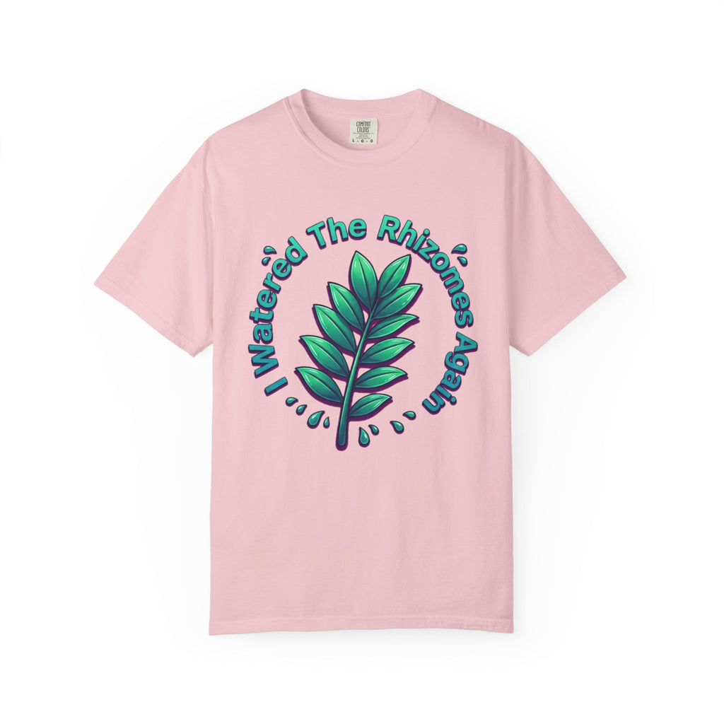 I Watered The Rhisomes  Again T-shirt