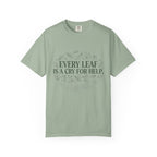 Every Leaf Is A Cry For Help T-shirt