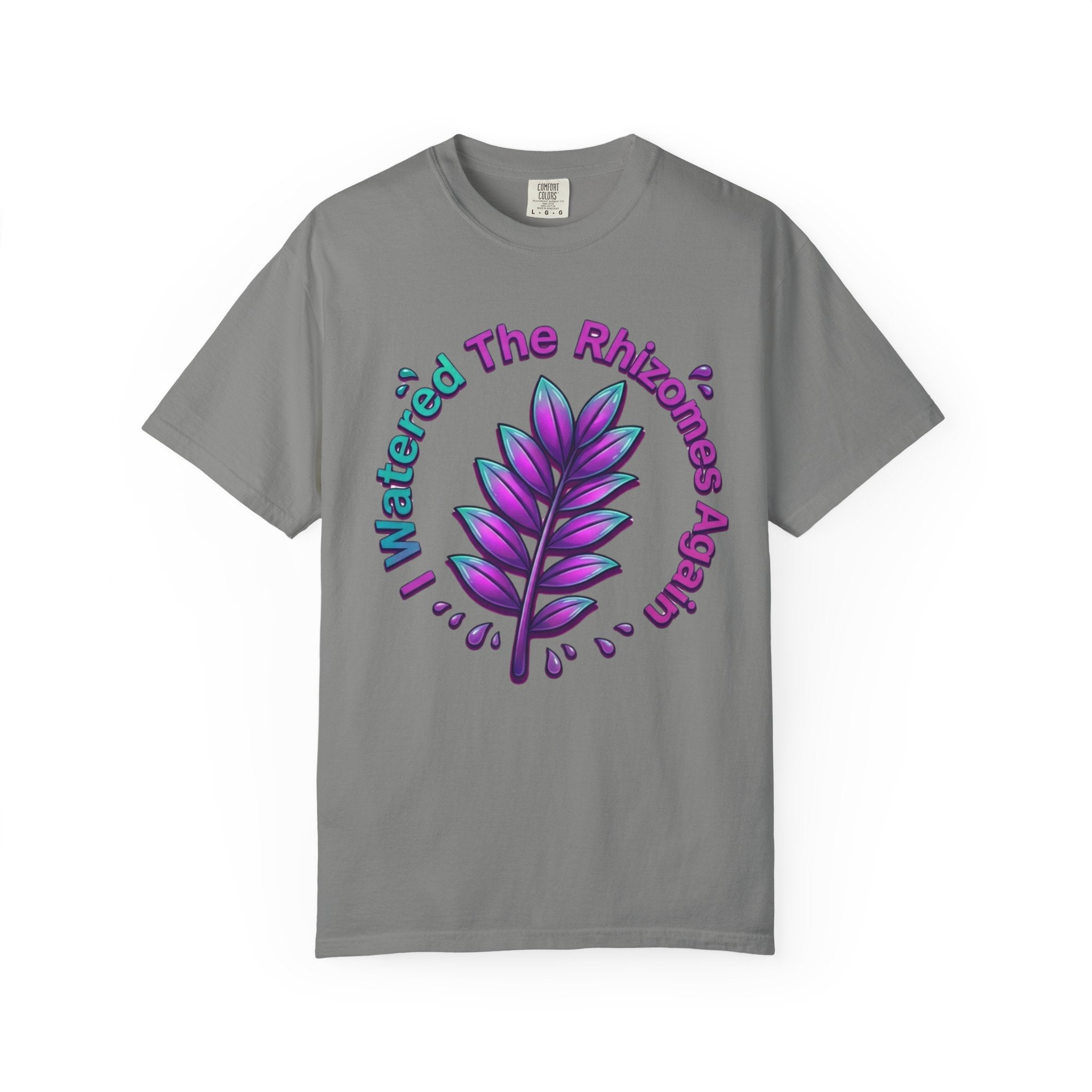 I Watered The Rhizomes Again T-shirt