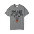 I Said Bright Indirect T-shirt